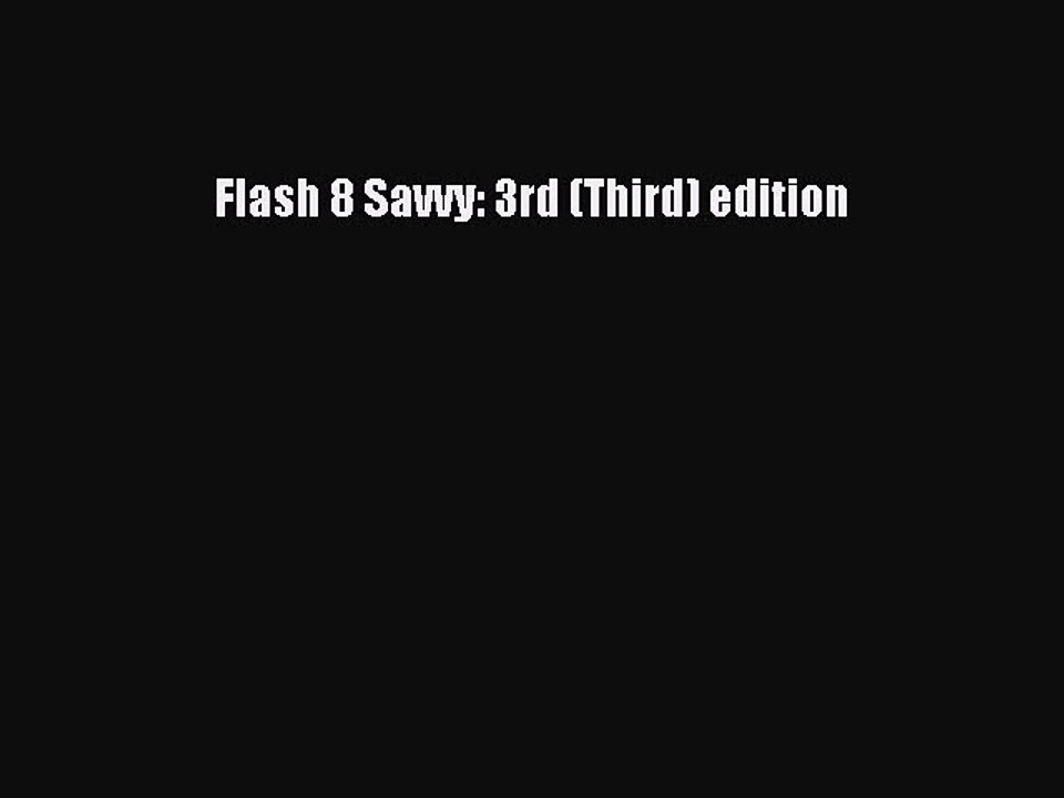 Download Flash 8 Savvy: 3rd (Third) edition PDF Online