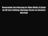[PDF] Restorative Care Nursing for Older Adults: A Guide for All Care Settings (Springer Series