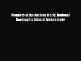 PDF Wonders of the Ancient World: National Geographic Atlas of Archaeology  EBook