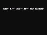 PDF London Street Atlas (A-Z Street Maps & Atlases)  Read Online