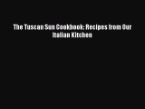 Read The Tuscan Sun Cookbook: Recipes from Our Italian Kitchen Ebook Free