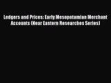 PDF Ledgers and Prices: Early Mesopotamian Merchant Accounts (Near Eastern Researches Series)