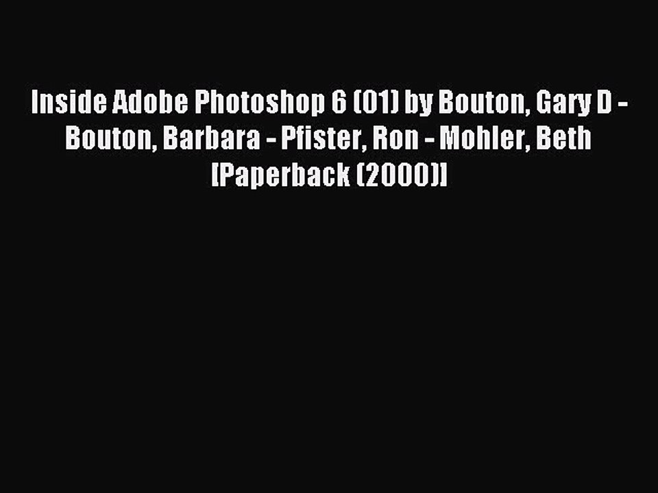 Download Inside Adobe Photoshop 6 (01) by Bouton Gary D - Bouton Barbara - Pfister Ron - Mohler
