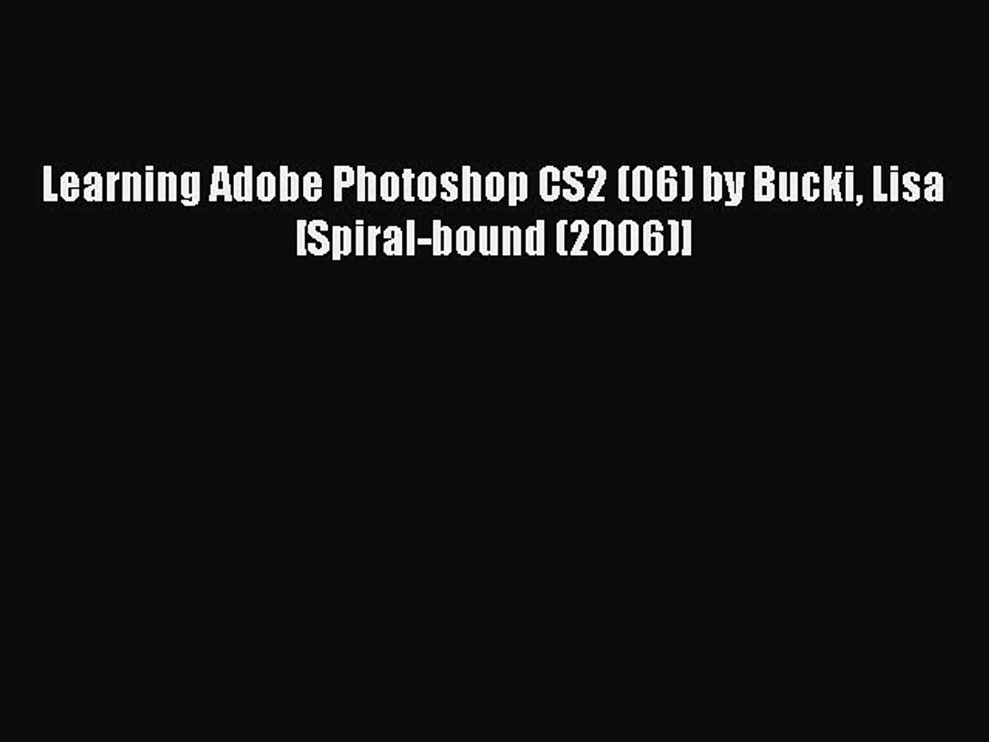 Read Learning Adobe Photoshop CS2 (06) by Bucki Lisa [Spiral-bound (2006)] Ebook Free