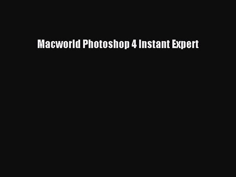 Read Macworld Photoshop 4 Instant Expert Ebook Free
