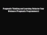 Read Pragmatic Thinking and Learning: Refactor Your Wetware (Pragmatic Programmers)# Ebook