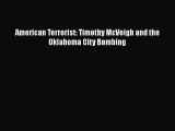 Read Book American Terrorist: Timothy McVeigh and the Oklahoma City Bombing E-Book Free