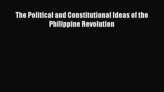 Download Book The Political and Constitutional Ideas of the Philippine Revolution Ebook PDF