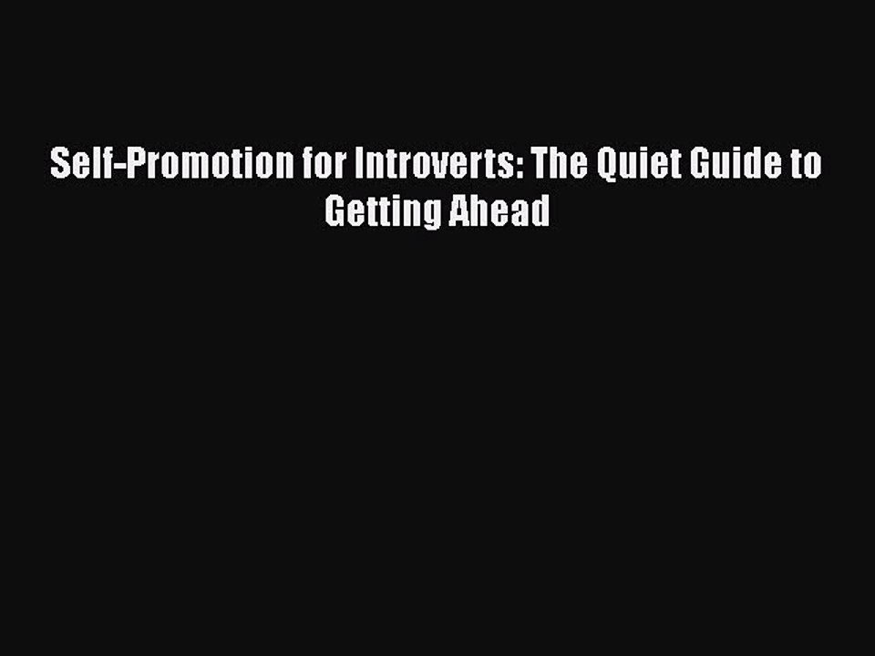 [PDF] Self-Promotion for Introverts: The Quiet Guide to Getting Ahead [Read] Online