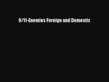 Read Book 9/11-Enemies Foreign and Domestic E-Book Free