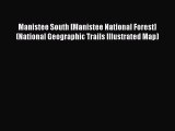 Download Manistee South [Manistee National Forest] (National Geographic Trails Illustrated