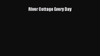 Read River Cottage Every Day Ebook Free