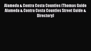 Download Alameda & Contra Costa Counties (Thomas Guide Alameda & Contra Costa Counties Street