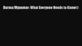 Download Book Burma/Myanmar: What Everyone Needs to KnowÂ® E-Book Download