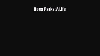 Read Book Rosa Parks: A Life PDF Online