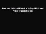 PDF American Child and Moloch of to-Day: Child Labor Primer (Classic Reprint) Free Books