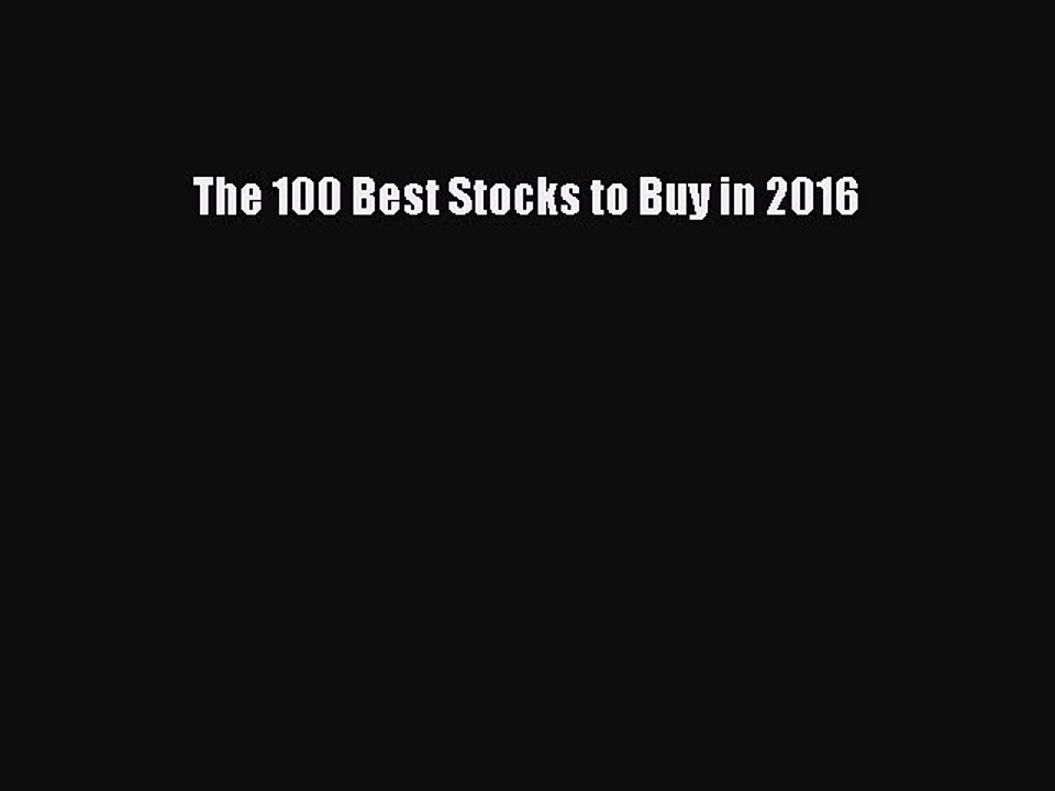 [PDF] The 100 Best Stocks to Buy in 2016 [Download] Full Ebook