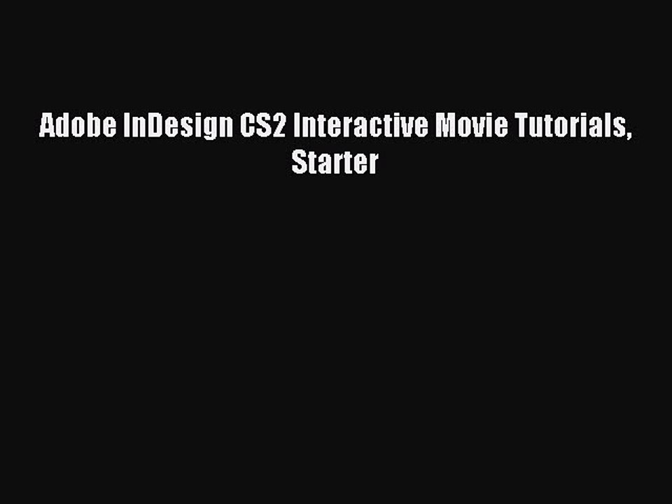 Download Adobe InDesign CS2 Interactive Movie Tutorials Starter Ebook Free