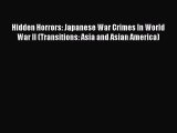 Read Book Hidden Horrors: Japanese War Crimes In World War II (Transitions: Asia and Asian