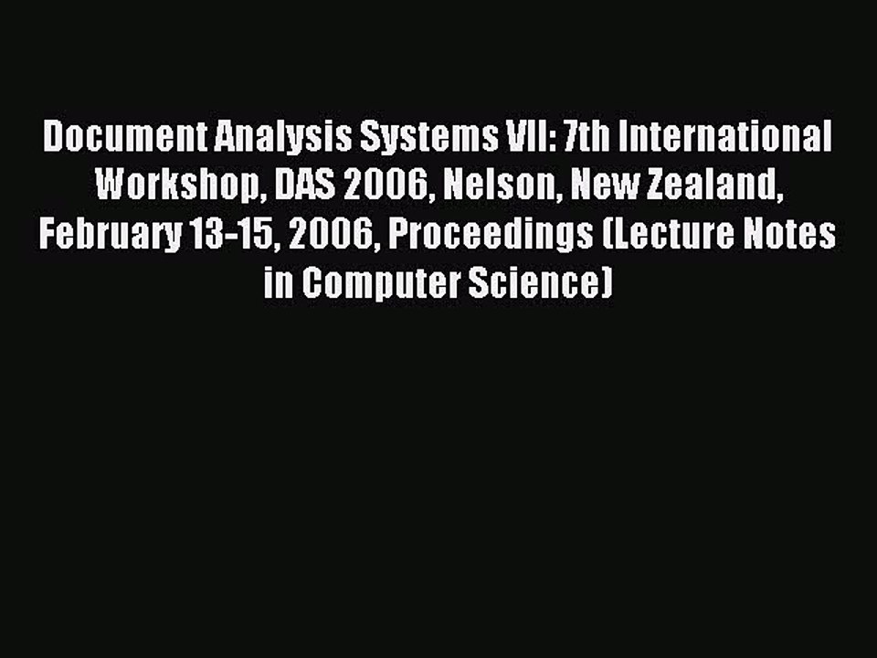 Read Document Analysis Systems VII: 7th International Workshop DAS 2006 Nelson New Zealand