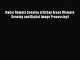 Read Radar Remote Sensing of Urban Areas (Remote Sensing and Digital Image Processing) Ebook