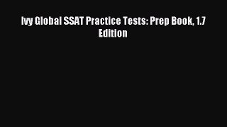 [Download] Ivy Global SSAT Practice Tests: Prep Book 1.7 Edition Ebook Free