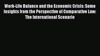 Read Work-Life Balance and the Economic Crisis: Some Insights from the Perspective of Comparative