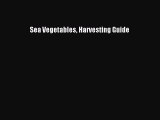Read Books Sea Vegetables Harvesting Guide E-Book Free