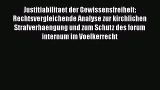 Read Justitiabilitaet der Gewissensfreiheit: Rechtsvergleichende Analyse zur kirchlichen Strafverhaengung