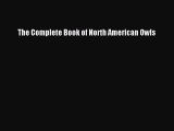 Read Books The Complete Book of North American Owls E-Book Free