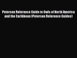 Read Books Peterson Reference Guide to Owls of North America and the Caribbean (Peterson Reference