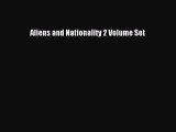 Read Aliens and Nationality 2 Volume Set Ebook Free