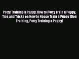 Download Books Potty Training a Puppy: How to Potty Train a Puppy Tips and Tricks on How to