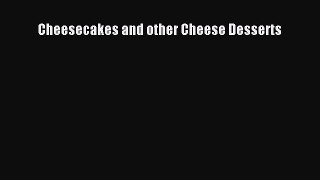 Read Cheesecakes and other Cheese Desserts Ebook Free