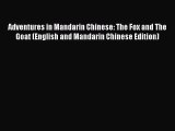 Read Adventures in Mandarin Chinese: The Fox and The Goat (English and Mandarin Chinese Edition)