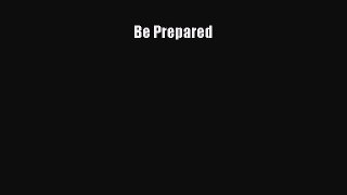 [PDF] Be Prepared [Download] Online