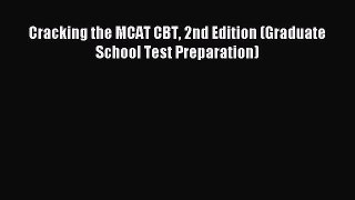 [Download] Cracking the MCAT CBT 2nd Edition (Graduate School Test Preparation) PDF Online
