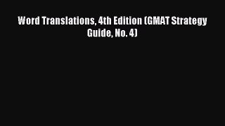 [Download] Word Translations 4th Edition (GMAT Strategy Guide No. 4) PDF Online