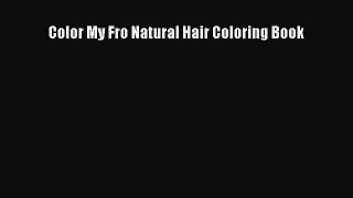 Read Color My Fro Natural Hair Coloring Book Ebook Free