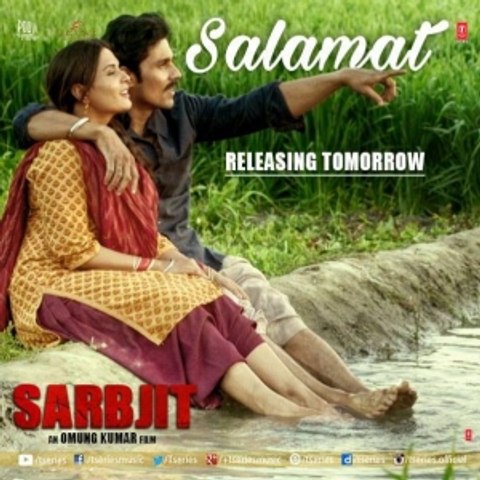 Salamat song,Sarbjit all songs and  Salamat song Randeep Hooda, Aishwarya Rai Bachchan