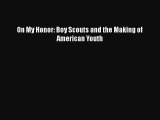 Read Book On My Honor: Boy Scouts and the Making of American Youth ebook textbooks