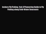 Download Books Inshore Fly Fishing 2nd: A Pioneering Guide to Fly Fishing along Cold-Water