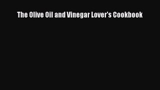 Download The Olive Oil and Vinegar Lover's Cookbook Ebook Free