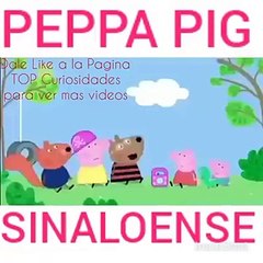 Peppa Pig Sinaloense