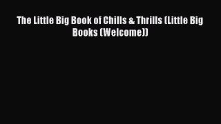 Download The Little Big Book of Chills & Thrills (Little Big Books (Welcome)) Ebook Free