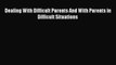 [PDF] Dealing With Difficult Parents And With Parents in Difficult Situations [Read] Online