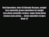 Read Red Smoothies: Over 65 Blender Recipes weight loss naturally green smoothies for weight