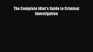 Read The Complete Idiot's Guide to Criminal Investigation Ebook Free