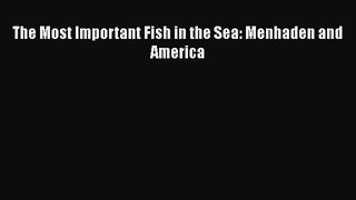 Download Books The Most Important Fish in the Sea: Menhaden and America ebook textbooks