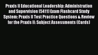 [Download] Praxis II Educational Leadership: Administration and Supervision (5411) Exam Flashcard